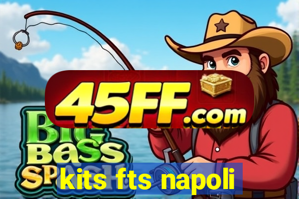 kits fts napoli